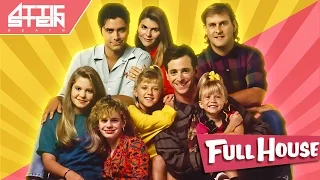 FULL HOUSE THEME SONG REMIX [PROD. BY ATTIC STEIN]