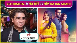 TRP Down... Rajan Shahi Reacts On Yeh Rishta Kya Kehlata Hai Off Air News