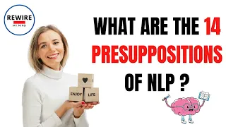 The 14 presuppositions of NLP