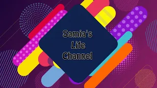 Samia's Life Channel   #1