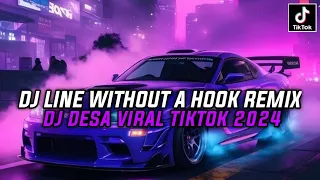 KUMPULAN DJ TIKTOK TERBARU 2024 FULL BASS || DJ LINE WITHOUT A HOOK REMIK DJ DESA