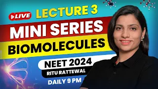 Biomolecules by Ritu Rattewal Lecture 3 | Free Mini Series on Biomolecules | NEET Biology | NEET2024