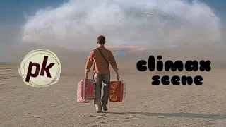 Pk - Climax Scene