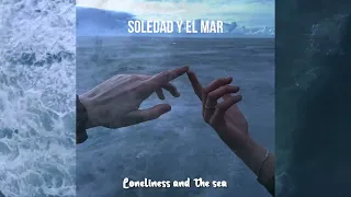 Natalia Lafourcade-Soledad y el Mar(En Manos de losMacorinos)[Lyrics] |LetraEspañol-Inglés|【ESP/ENG】