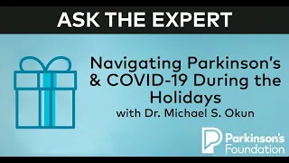 Navigating Parkinson's Disease and COVID-19 During the Holidays