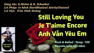 Still Loving You-Je T'aime Encore-Anh Vẫn Yêu Em -Karaoke tone nữ-Abm-Rock Ballad-T100-Quốc Hiệp