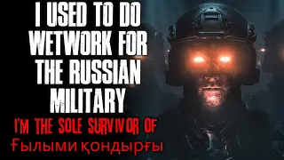 "I Used To Do Wetwork For The Russian Military" Creepypasta