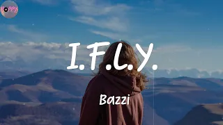 I.F.L.Y. - Bazzi (Lyrics)