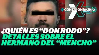 'Don Rodo' Tras las Rejas: ¿Qué Sigue para el CJNG | Reporte Indigo