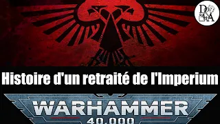 Histoire d'un retraité de l'Imperium - Mise en scène narrative [Fluff Warhammer 40k] | D&A