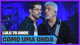 Lulu Santos, José Loreto - Como Uma Onda (Ao Vivo) | Lulu Santos 70 Anos | Música Multishow