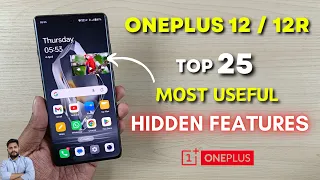 OnePlus 12 & 12R : Top 25 Most Useful Hidden Features