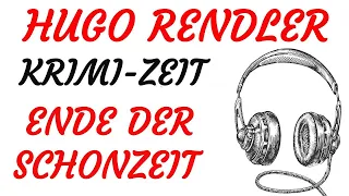 KRIMI Hörspiel - Hugo Rendler - ENDE DER SCHONZEIT (2017)