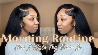 MORNING ROUTINE | HOW I STYLE MY SEW-IN | KINKY STRAIGHT BUNDLES