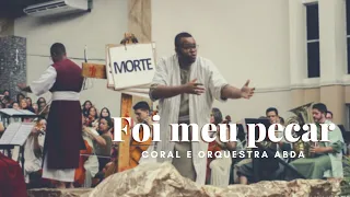 FOI MEU PECAR (Cantata Vivo Está) - Abda Music Coral e Orquestra