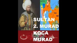 2  MURAD, KOCA MURAD HAYATI (1421 1444) (1446 1451)