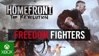 Homefront: The Revolution -  "Freedom Fighters" Trailer