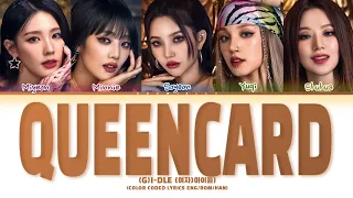 (G)I-DLE Queencard Lyrics ((여자)아 이들 퀸카 가사) (Color Coded Lyrics)