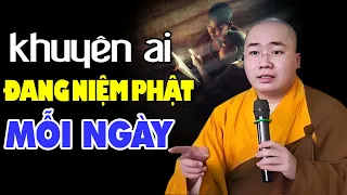 Những Ai Niệm Phật Ít Nhất 1 Lần Trong Ngày, Hãy Nhớ Kỹ Điều Này… - Thầy Thích Tâm Đức