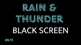 Rain and Thunder Nature Sounds for Sleeping BLACK SCREEN , Sleep and Relaxation 20/5