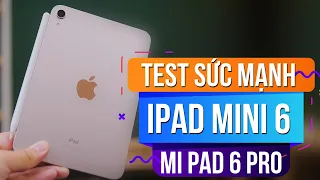 TEST HIỆU NĂNG IPAD MINI 6 VÀ XIAOMI MI PAD 6 PRO - TẦM GIÁ 8 CỦ NÊN CHỌN EM NÀO ?