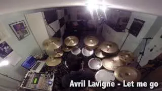 Avril Lavigne - Let Me Go (feat. Chad Kroeger) - Drum Cover HD 1080P