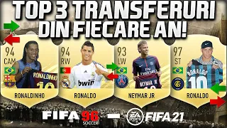 TOP 3 TRANSFERURI CONFIRMATE DIN FIECARE AN! (FIFA 96- FIFA 21)