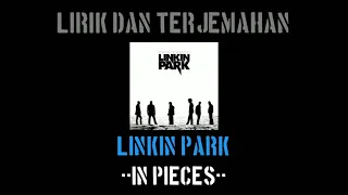 In Pieces - Linkin Park (lirik terjemahan)