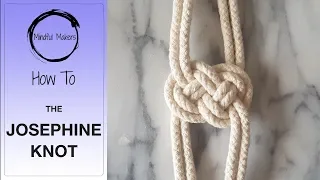 How To Tie - The JOSEPHINE KNOT (aka Double Coin Knot)