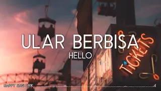 Hello - Ular Berbisa (Lirik)