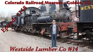 _Colorado Railroad Museum - Golden, CO_ Episode 158 (Westside Lumber Co 14)