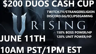 V Rising June 11th $200 Duos Cash Cup Announcement - 10AM PST/1PM EST Non Merciless PvP Chaos Fiesta