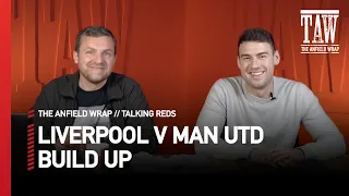 Liverpool v Manchester United Build Up | Talking Reds Live