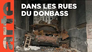 Donbass, voyage en terre brûlée | ARTE Reportage