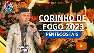 os corinhos pentecostal zé carlos 2023 brasa viva 2023 corinhos de fogo 2023