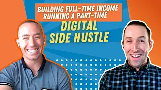Building Full-Time Income Running a Part-Time Digital Side Hustle