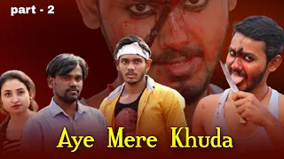 Aye Mere Khuda | Tu Itna Bata | Part-2। Revenge Love Story 2020 | Latest Hindi Song | Sick Roses ||