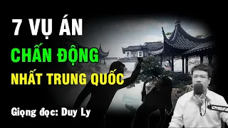 7 vụ án chấn động nhất Trung Quốc | Truyện ma Duy Ly