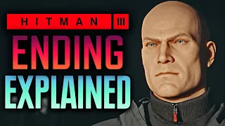 Hitman 3 - Story + Ending EXPLAINED // What Happens NOW?