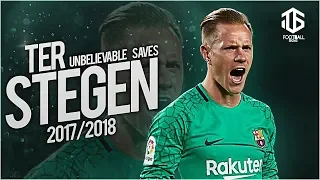 Marc-André Ter Stegen ● Can Fly  ● Amazing Saves Show 2017/2018 ● HD