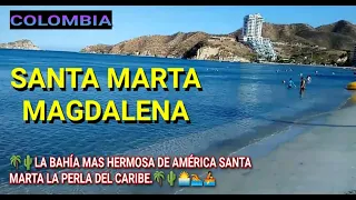 🌴🌵LA BAHÍA MAS HERMOSA DE AMÉRICA SANTA MARTA LA PERLA DEL CARIBE (Colombia)🌅🏊🚣
