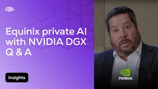 Equinix Private AI with NVIDIA DGX Questions & Answers