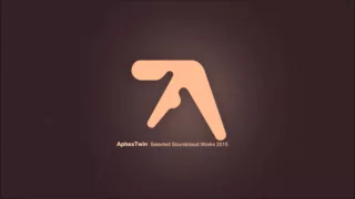 Aphex Twin - Selected Soundcloud Works 2015