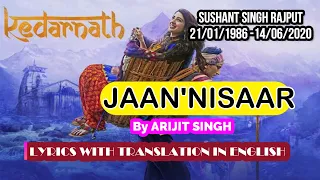 Jaan Nisaar Lyrics(with translation)| KEDARNATH (2018) Movie