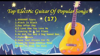 Romantic Guitar (17) -Classic Melody for happy Mood - Top Electric Guitar Of Popular Songs