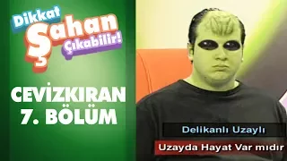 Uzayda Hayat Var mıdır? - Cevizkıran 7. Bölüm| Dikkat Şahan Çıkabilir