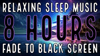 Relaxing Sleep Music | Delta Waves | 8 Hours | Meditation | Fade to Black Screen | Hypnotized