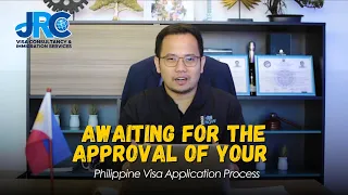 Awaiting for the approval of your Philippine Visa Application Process