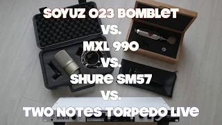 Soyuz 023 Bomblet vs. MXL 990 vs. Shure SM57 vs. Two Notes Torpedo Live