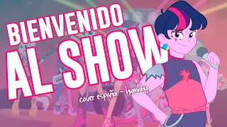 ✨MY LITTLE PONY: EQUESTRIA GIRLS | RAINBOW ROCKS - BIENVENIDO AL SHOW (Cover Boys Español)✨